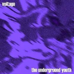 The Underground Youth : Voltage
